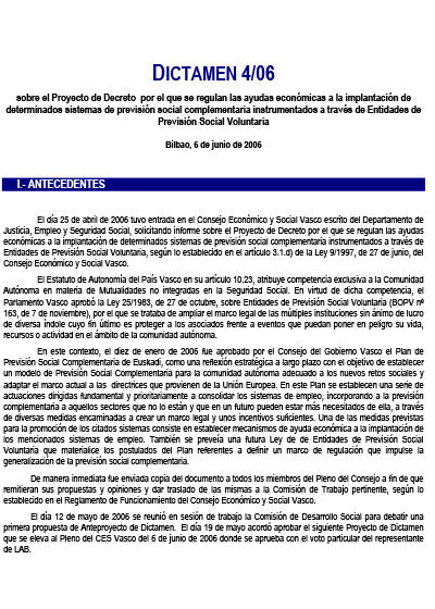 Año 2006 Dictamen 4/06 sobre el Proyecto de Decreto por el que se regulan las ayudas económicas a la implantación de determinados sistemas de previsión social complementaria instrumentados a través de Entidades de Previsión Social Voluntaria